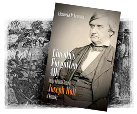 Elizabeth Leonard presents the story of Civil War Kentuckian Joseph Holt with ‘